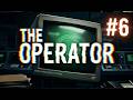 THE OPERATOR #6