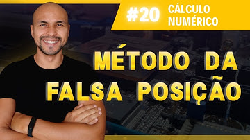 #20 - Método da falsa Posição | Prof. Jalberth Fernandes