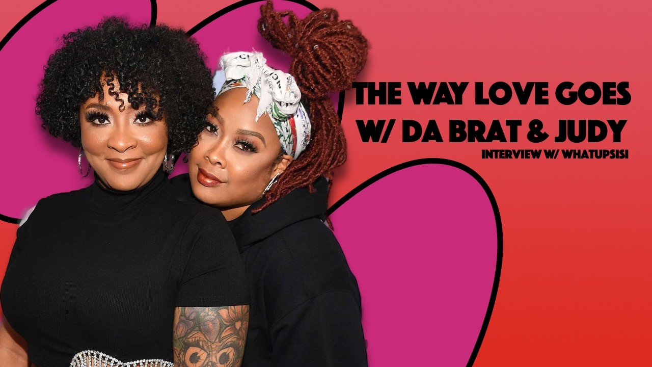 The Way Love Goes w/ DaBrat & Judy - Interview w/ WhatupSiSi