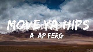 A$AP Ferg - Move Ya Hips (Lyrics) feat. Nicki Minaj \& MadeinTYO  | 30mins with Chilling music