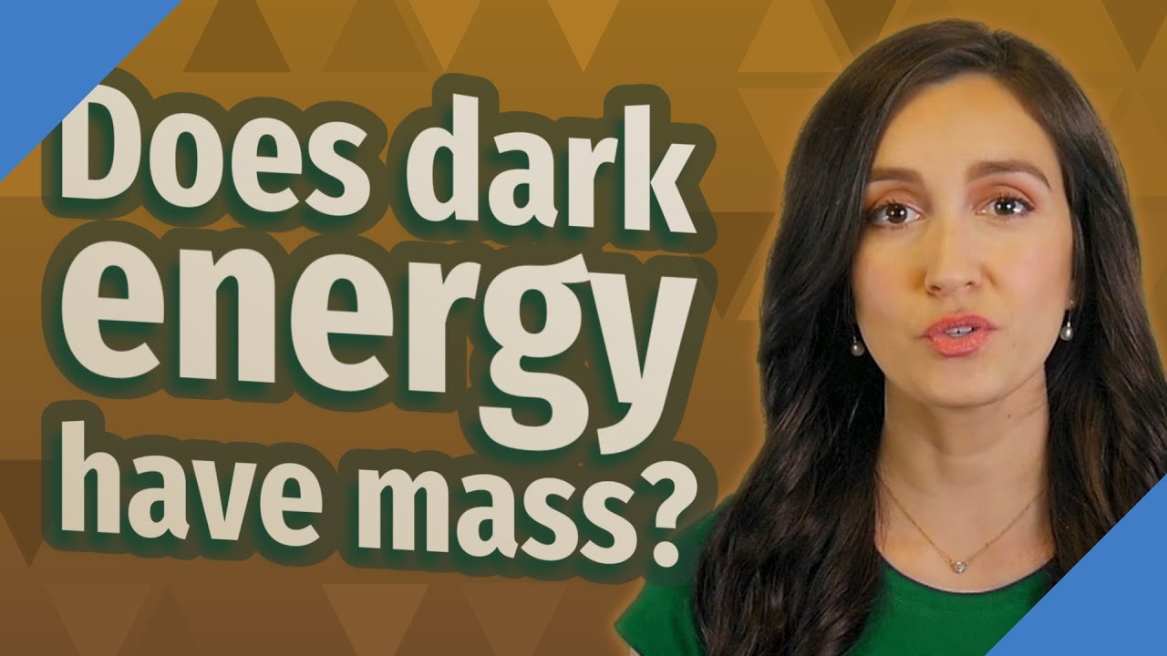 Does Dark Energy Have Mass YouTube Does Dark Energy Have Mass YouTube