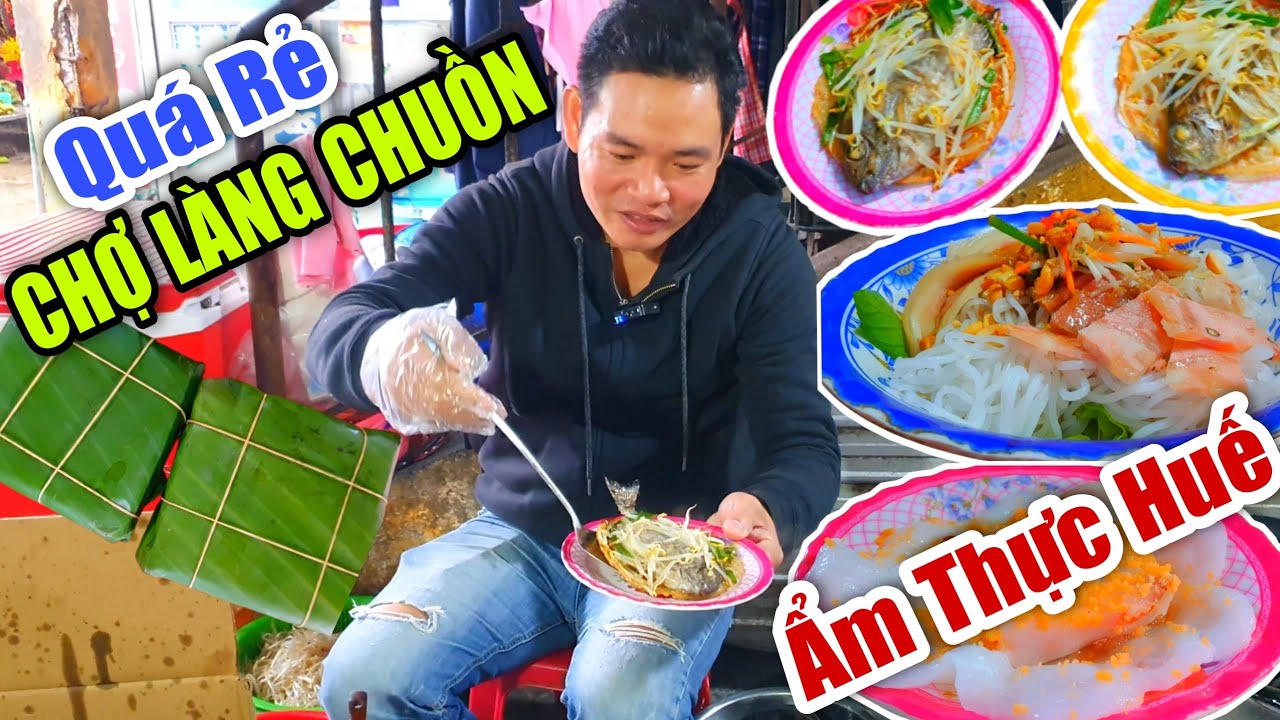 Ẩm Thực Huế CHỢ LÀNG CHUỒN Ngạt Nhiên Với Toàn Món Ngon Đặc Sản Cố Đô - Vừa Ngon Lại Vừa Rẻ #170