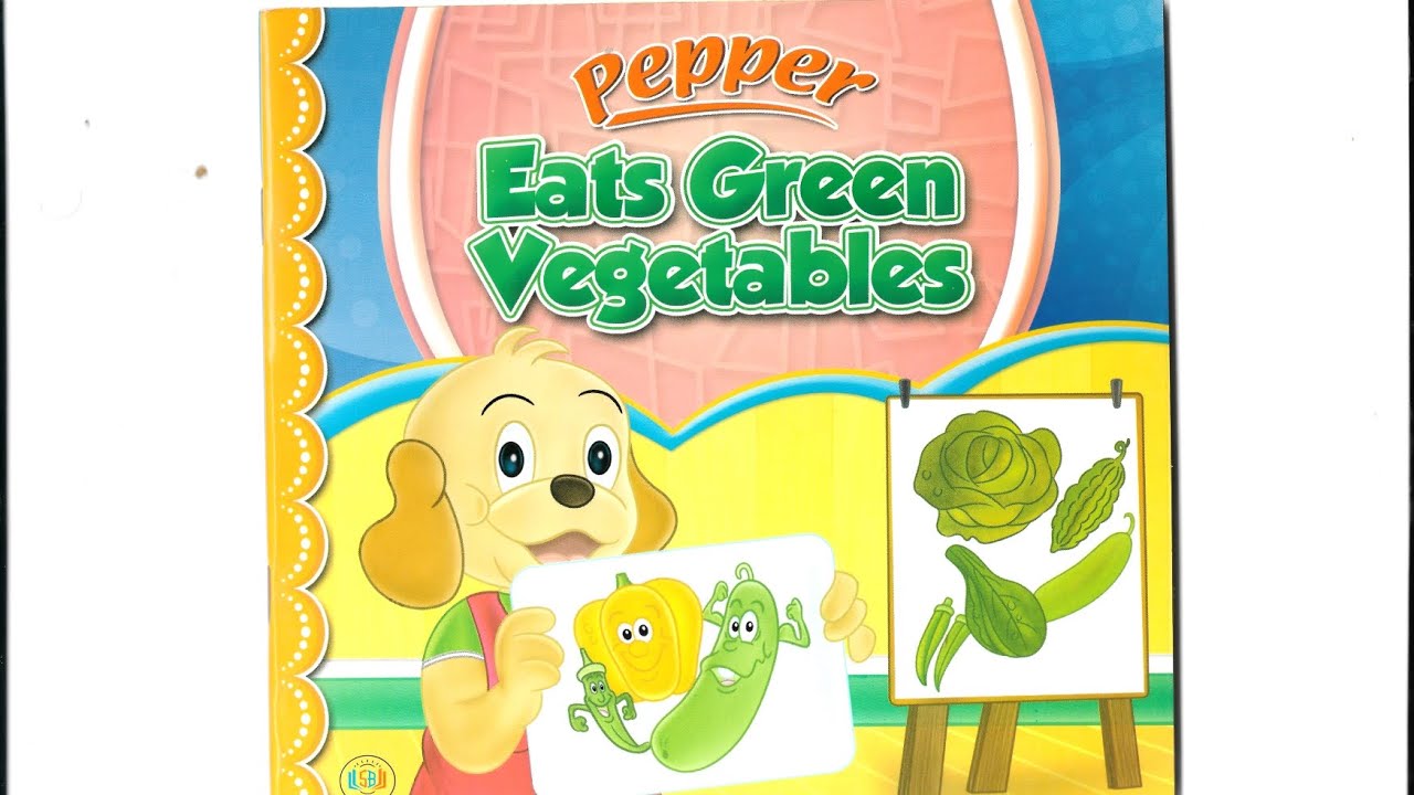 Read aloud storybooks for kids | pepper Eats green vegetables 