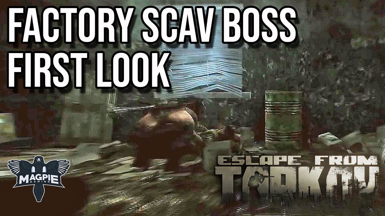 Factory Scav Boss First Look ESCAPE FROM TARKOV YouTube