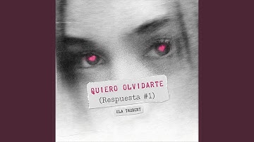 QUIERO OLVIDARTE (Respuesta #1)