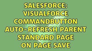 Salesforce: Visualforce CommandButton Auto-Refresh Parent Standard Page on Page Save