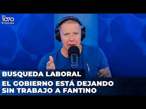 ALGUIEN PUEDE PENSAR EN FANTINO: NECESITA TRABAJAR
