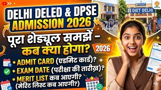 Delhi deled & Dpse Admission 2026 l Scheduled Explain l Admit Card l Exam Date l Merit list all info