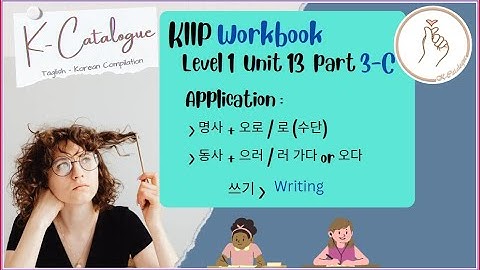 KIIP LEVEL 1: Workbook Unit 13 Application - Writing