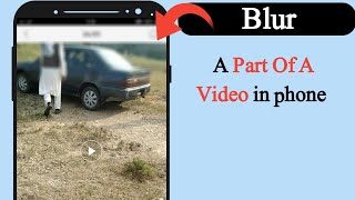 How To Blur A Part Of Video From Phone