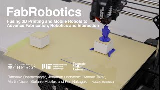 Fabrobotics Fusing 3D Printing With Mobile Robots To Advance Fabrication, Robotics, And Interaction