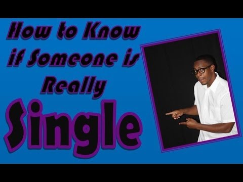 How to know if someone is really single