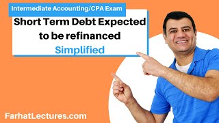 Short Term Debt Expected to be refinanced | Intermediate accounting | CPA Exam FAR