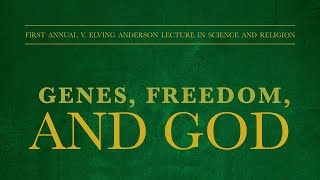 Denis Alexander - "Genes, Freedom, and God"