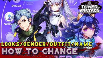 Change Name, Outfit, Appearance & Gender | Tower of Fantasy