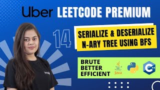 [BFS] Serialize and Deserialize N-ary Tree (Hard) | Premium | Top 52 Uber LeetCode Coding Questions