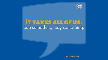 It takes all of us to keep our schools and community #NEISDsafe