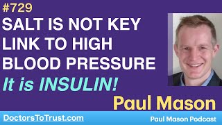 PAUL MASON 1a | SALT IS NOT KEY LINK TO HIGH BLOOD PRESSURE  It is INSULIN!