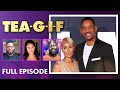 Will Smith’s Non-Monogamous Marriage, Porsha Williams's Engagement & MORE! | Tea-G-I-F Full Episode