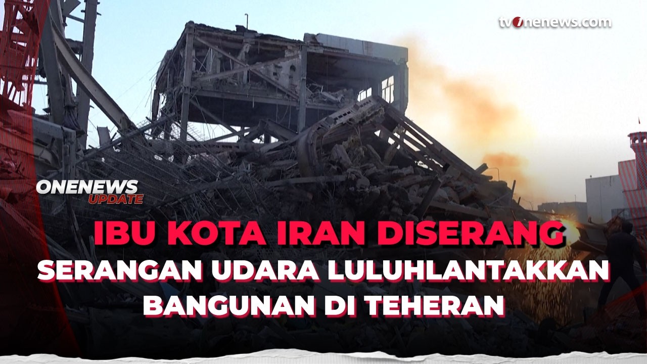 Serangan Udara Hantam Teheran, Kantor Polisi dan Bangunan Sipil Porak-Poranda | OneNews Update
