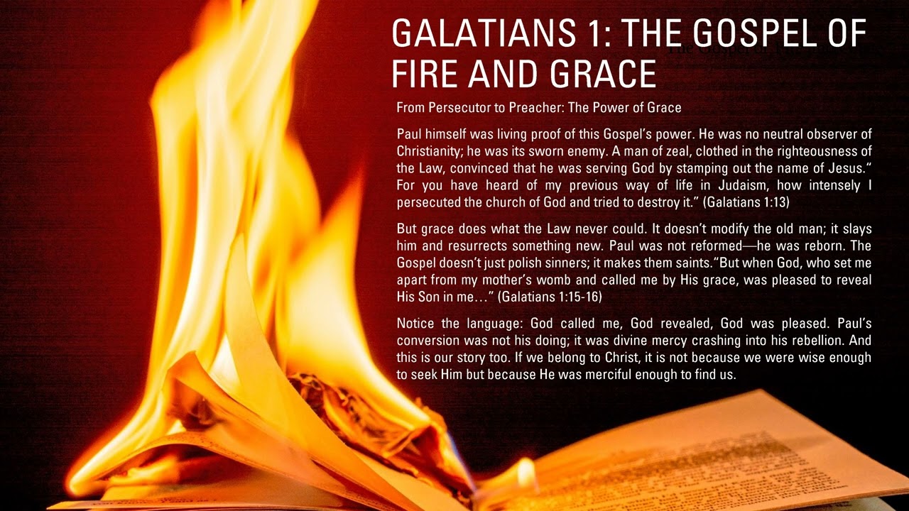 Galatians 1: The Gospel of Fire and Grace