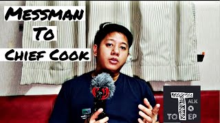 Talk To Totep Ep 3 - Messman To Chief Cook