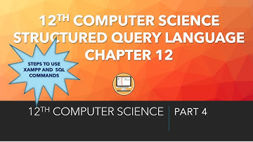 PART 4 | CHAPTER 12 |  INTRO TO XAMPP AND SQL COMMANDS | 12TH COMPUTER SCIENCE  | #TNSCERT