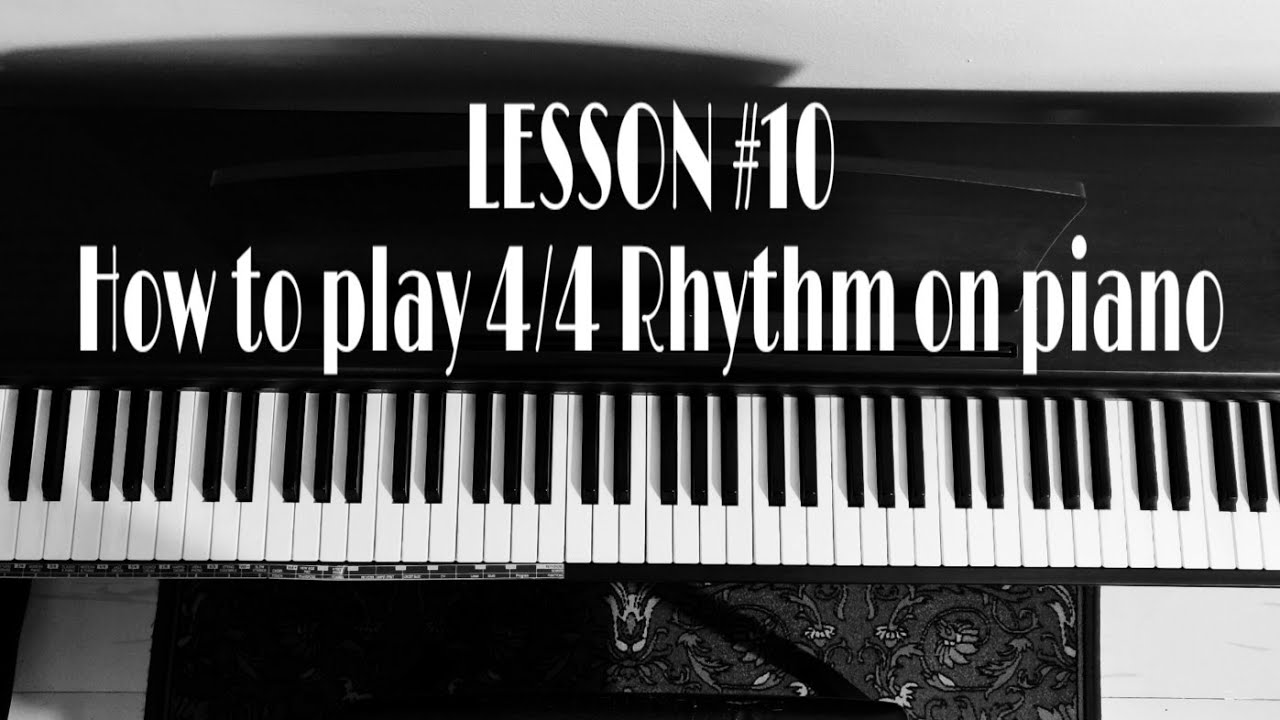 #Piano#LESSONS #10 How to play 4/4 Rhythm on piano | LEARN PIANO ...