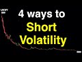 4 Ways to Short Volatility  -  Ranked from WORST to BEST!