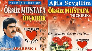 Öksüz Mustafa - Ağla Sevgilim Resimi