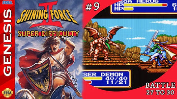 Shining Force 2 Super Difficulty | PART 9, Battle 27 to 30 | Full Game, Every Mithril Ore