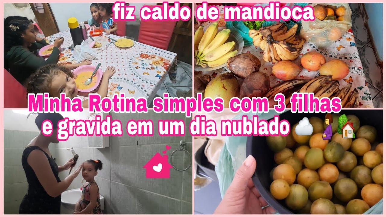 MINHA ROTINA SIMPLES COM 3 CRIANÇAS ESTANDO GRÁVIDA| EM UM DIA NUBLADO| FIZ CALDO DE MANDIOCA🏡🤰☁️
