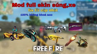 [Free Fire] Hướng dẫn Mod FULL SKIN SÚNG,XE -SKIN DAO KIẾM GẬY.... OB21 V1.47.6 KHÔNG KHOÁ ACC