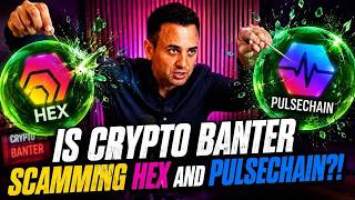 ARE CRYPTO BANTER ABOUT TO SCAM HEX AND PULSECHAIN !!!