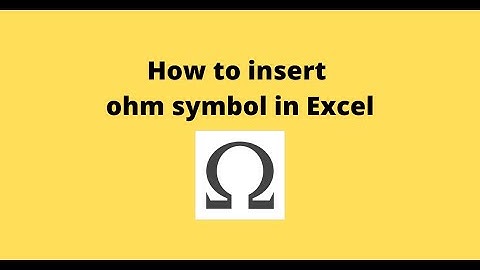 How to insert ohm symbol in Excel