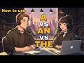 A vs An vs The in English | Easy English Grammar Lesson for Beginners #learnenglish #dailyenglish