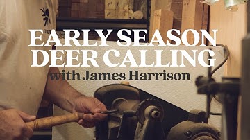 EARLY SEASON DEER CALLING with James Harrison
