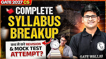 GATE 2027 Preparation CS | Complete Syllabus Breakdown + When to Revise & Attempt Mock Tests