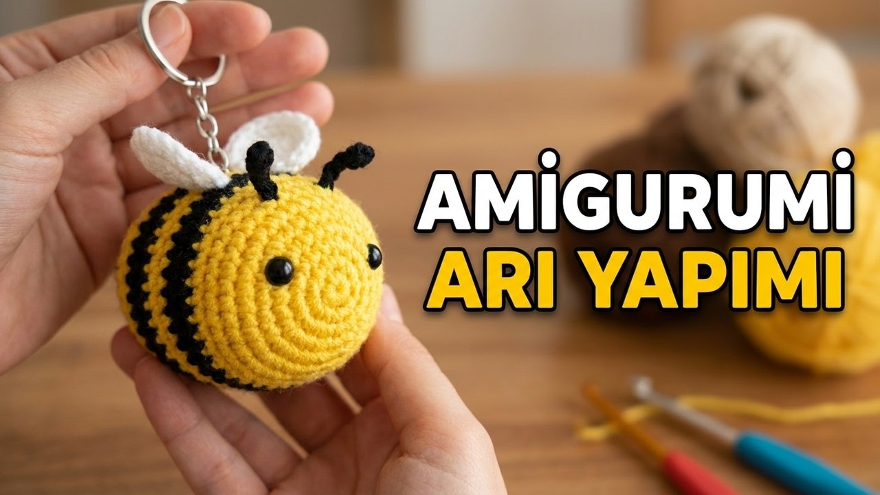 Amigurumi Arı Anahtarlık Tarifi | Tığ İşi Örgü Modelleri | Knitting Patterns