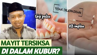 GIGI PALSU, KB IMPLAN, SUSUK TIDAK DILEPASKAN DARI MAYIT SAAT DIKUBURKAN | SI MAYIT TERSIKSA?