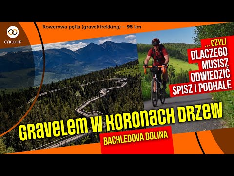 Gravelem w koronach drzew, czyli dlaczego musisz odwiedzić rowerem Spisz i Podhale – 95 km