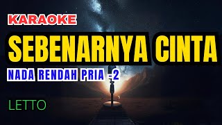 Letto - Sebenarnya Cinta Karaoke Karaoke Nada Rendah Pria -2 Bb