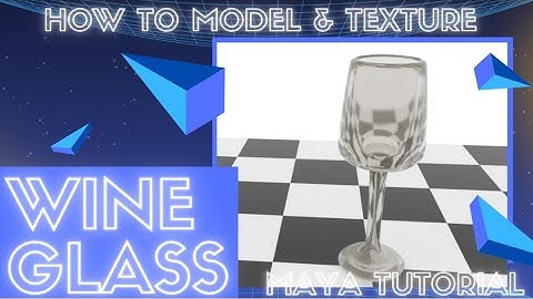 Modeling a Wine Glass - Maya Tutorial