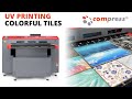 UV Printing Colorful Tiles | Compress iUV1200