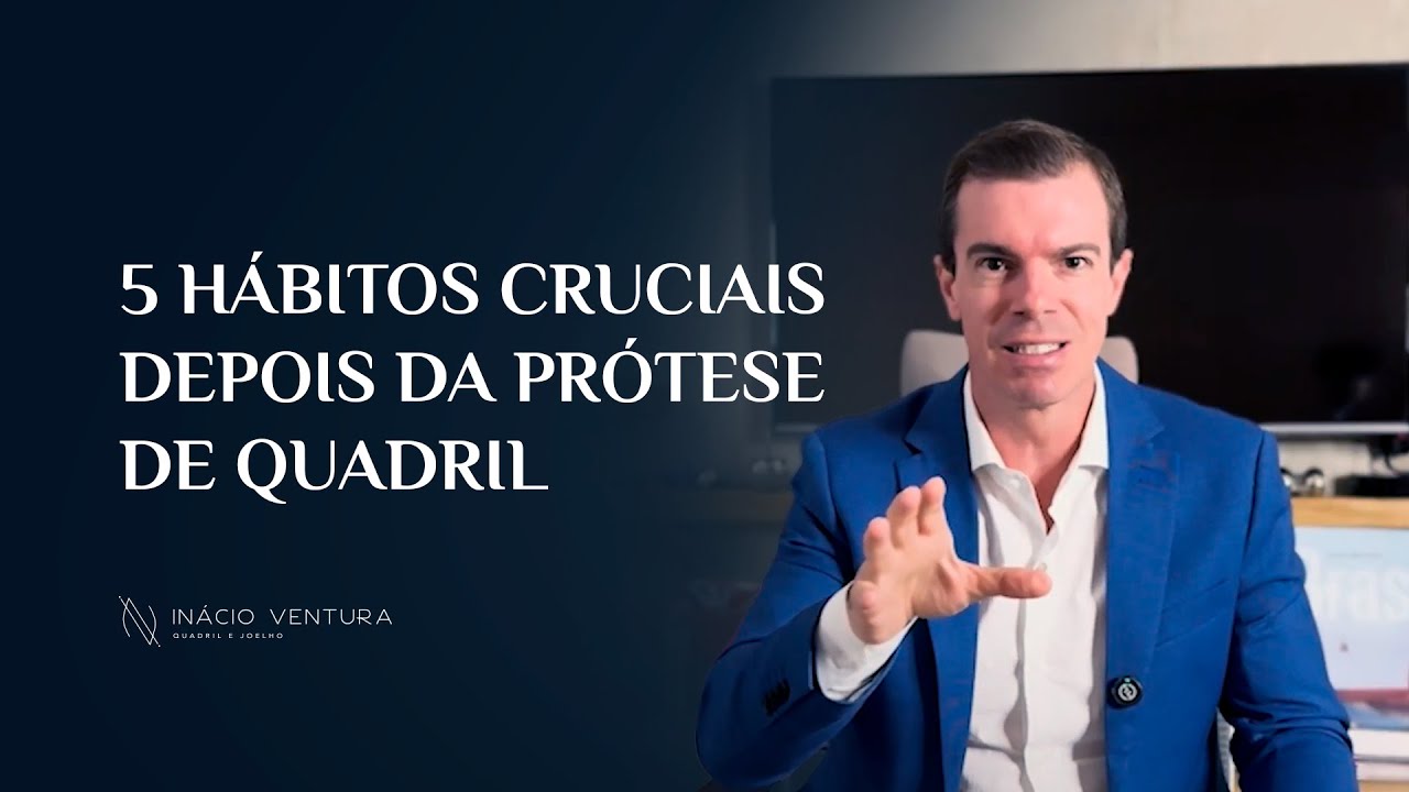 5 hábitos cruciais para depois da prótese de quadril | Dr. Inácio Ventura
