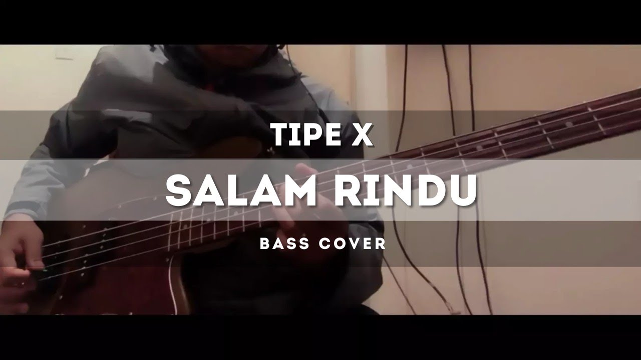 Tipe X - Salam Rindu (Bass Cover) - YouTube