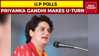 Day After Big Claim Priyanka Gandhi Makes Uturn On Being The Cm Face  Up Polls