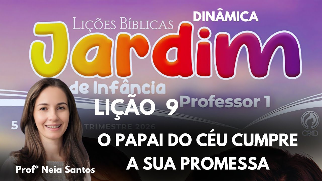 Lição  9  Jardim de Infância: O PAPAI DO CÉU CUMPRE A SUA PROMESSA - EBD 1  Trimestre 2026