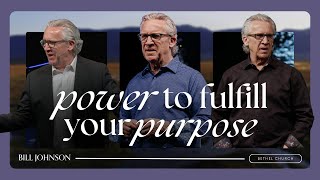 Receiving and Walking in the Power of the Holy Spirit  Bill Johnson Sermon | Bethel Church