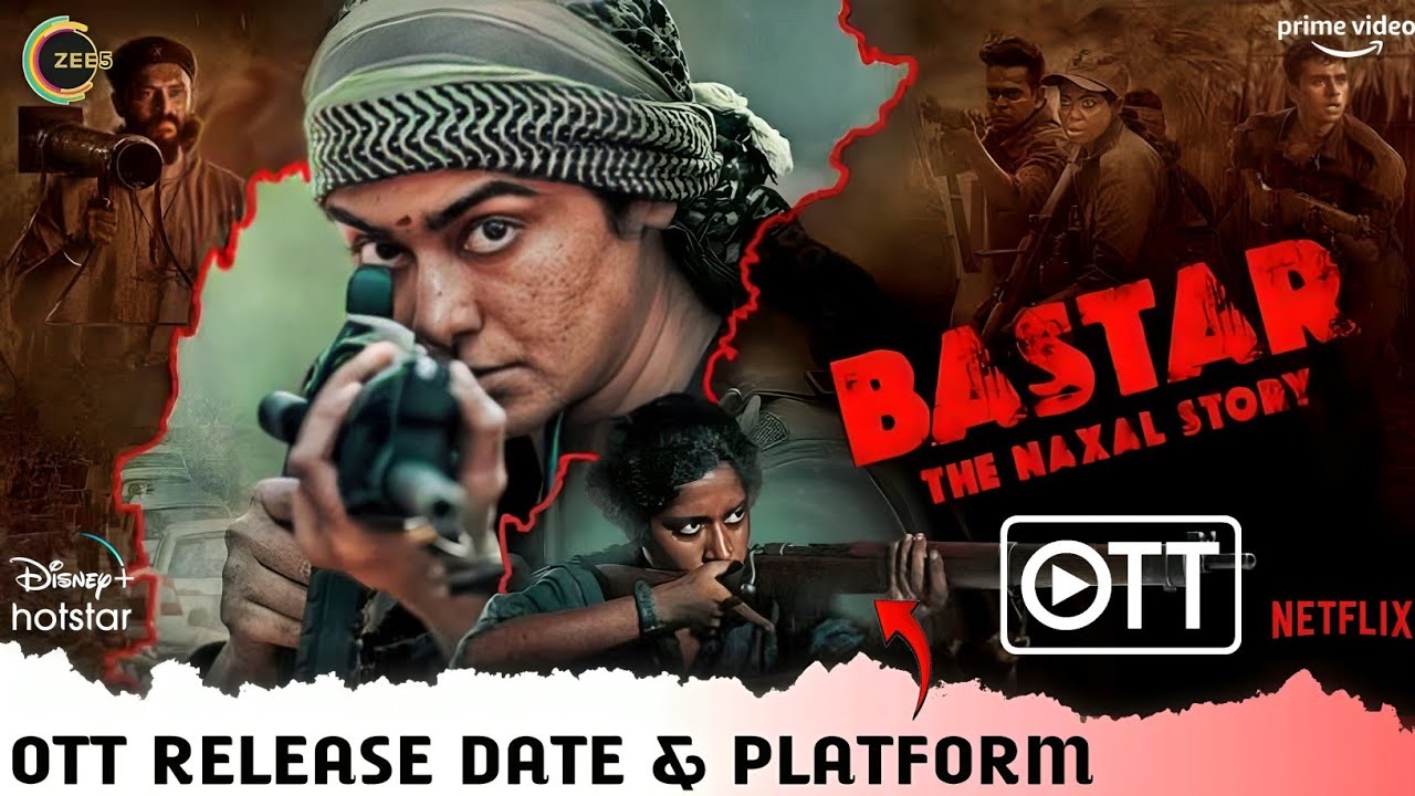 Bastar The Naxal Story OTT Release Date & Platform | Adah Sharma Bastar Movie OTT Release Update